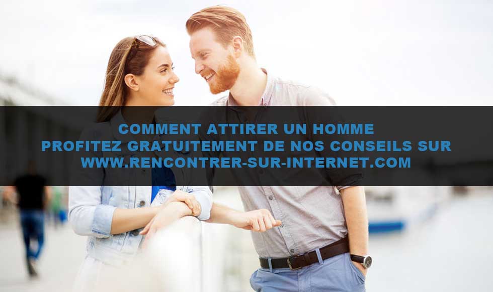 Conseils : comment attirer un homme