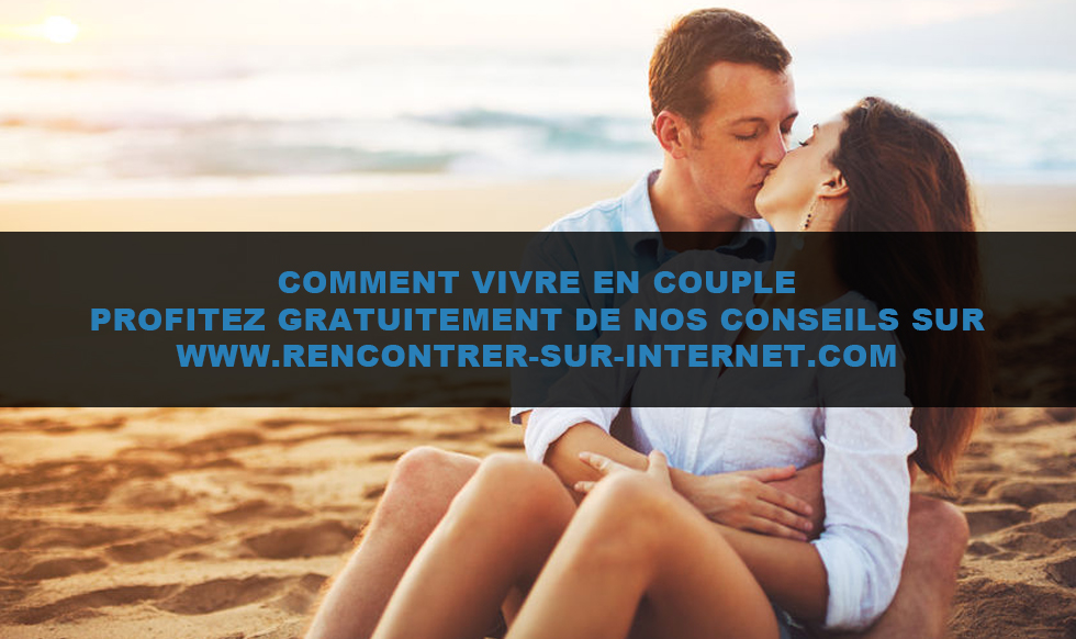 Conseils : comment vivre en couple