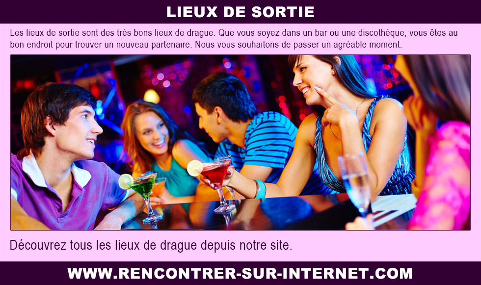 Lieux de sortie Lieux de sortie : excitants et joyeux